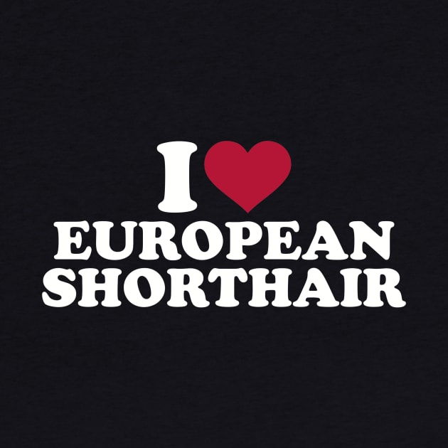 I love European Shorthair by Designzz